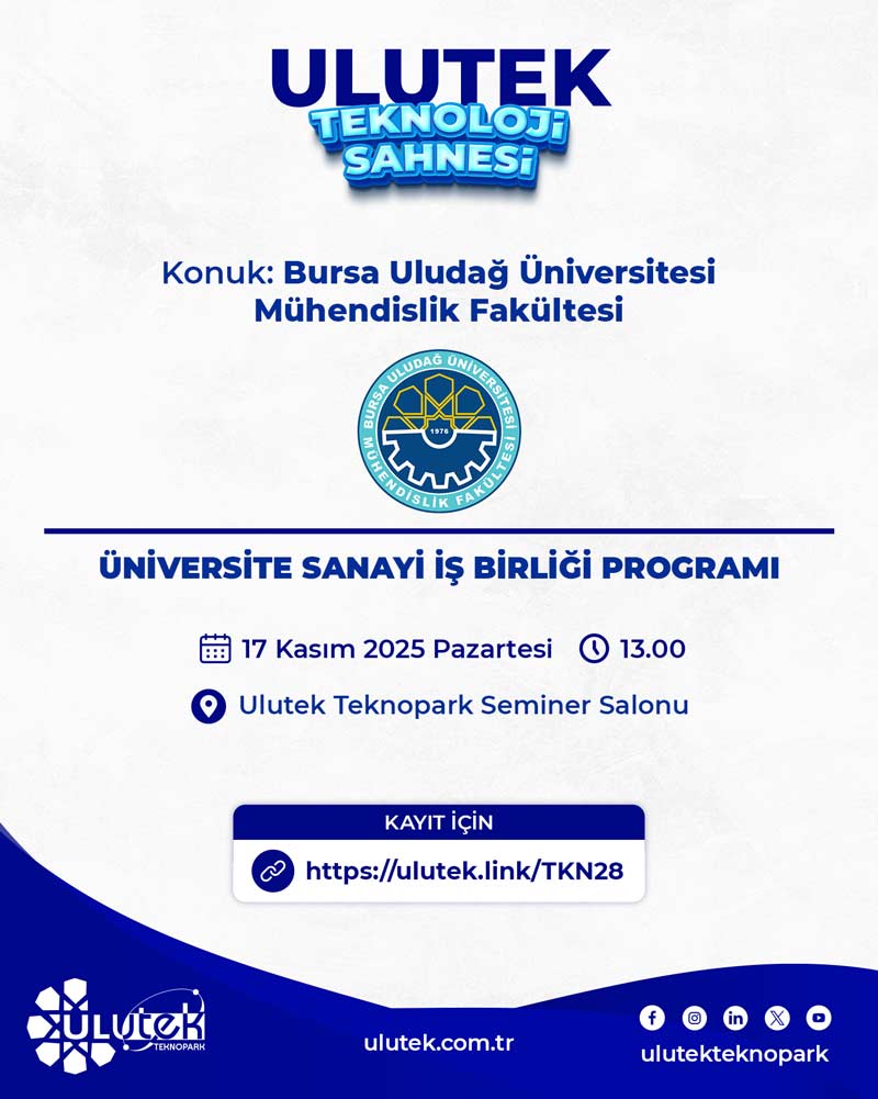 Ulutek Teknoloji Sahnesi: Bursa Uludağ Üniversitesi Mühendislik Fakültesi