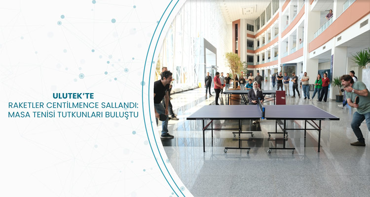 Ulutek’te Raketler Centilmence Sallandı: Masa Tenisi Tutkunları Buluştu