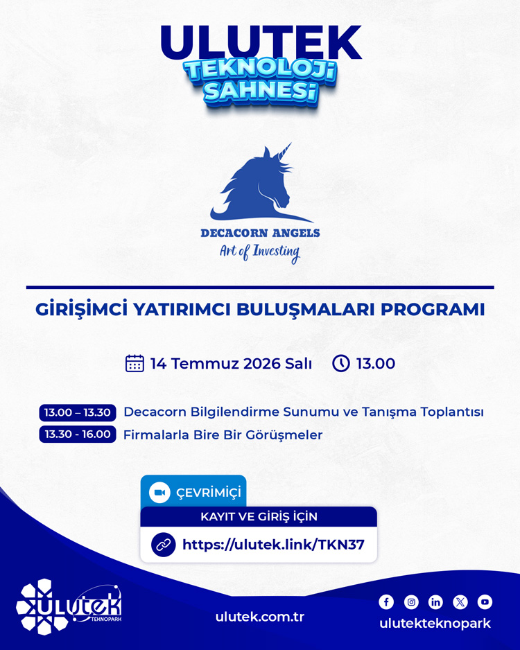Ulutek Teknoloji Sahnesi Girişimci Yatırımcı Buluşmaları Programı - Decacorn Angels | Ulutek Teknopark