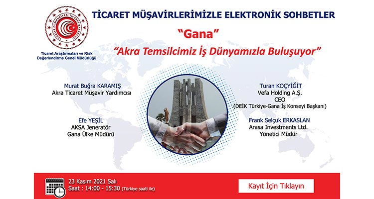 Ticaret Müşavirlerimizle Elektronik Sohbetler - Gana