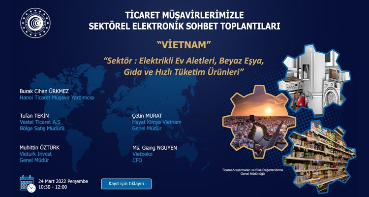 Ticaret Müşavirlerimizle Sektörel Elektronik Sohbetler - Vietnam