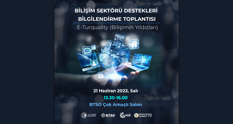 Bilişim Sektörü Destekleri Ve E-turquality (bilişimin Yıldızları) Bilgilendirme Toplantısı