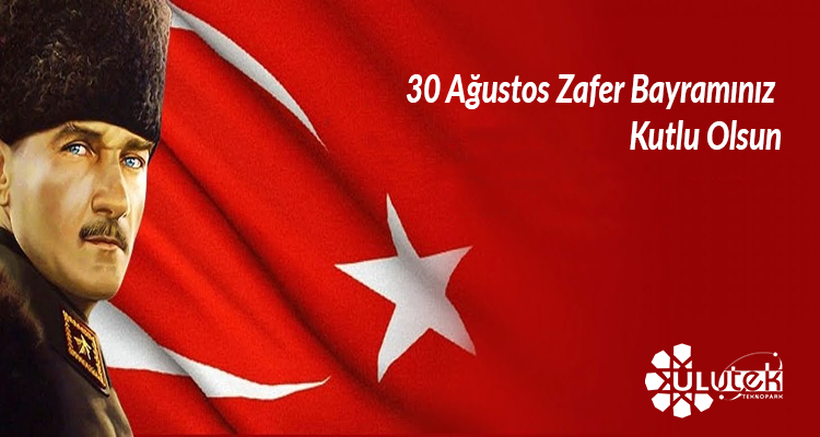 30 Ağustos Zafer Bayramınız Kutlu Olsun...